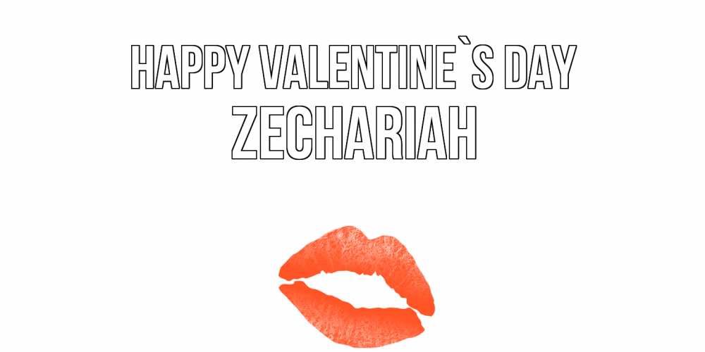 Greetings card с именем, Zechariah Happy Valentine`s Day губы на день всех влюбленных Greetings with text for free download 